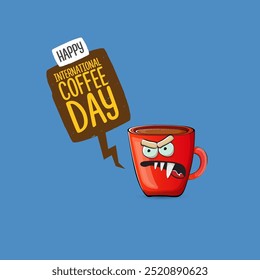 World Coffee day cartoon poster, print, label sticker, funny banner. International coffee day cute illustration with happy red coffee cup character and greeting text isolated on blue background.