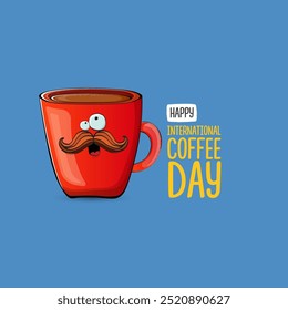 World Coffee day cartoon poster, print, label sticker, funny banner. International coffee day cute illustration with happy red coffee cup character and greeting text isolated on blue background.