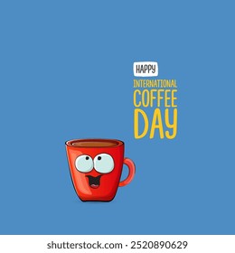 World Coffee day cartoon poster, print, label sticker, funny banner. International coffee day cute illustration with happy red coffee cup character and greeting text isolated on blue background.