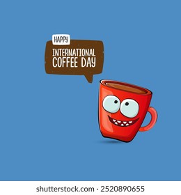 World Coffee day cartoon poster, print, label sticker, funny banner. International coffee day cute illustration with happy red coffee cup character and greeting text isolated on blue background.