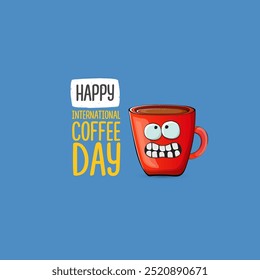 World Coffee day cartoon poster, print, label sticker, funny banner. International coffee day cute illustration with happy red coffee cup character and greeting text isolated on blue background.