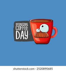 World Coffee day cartoon poster, print, label sticker, funny banner. International coffee day cute illustration with happy red coffee cup character and greeting text isolated on blue background.