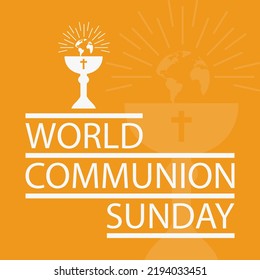 World communion Sunday, on the first Sunday in October, October 2, for card greeting, social media post, poster. Vector illustration. With illustrations of the chalice, holy communion and the world. 