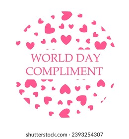 World Compliment Day. March 1. Motivation, inspiration concept. Giving genuine attention and showing personal appreciation. Vector slogan sign. The Most Positive day in the world.