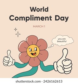 World Compliment Day. March 1. Funny cartoon character in trendy retro cartoon style 60s, 70s. Groovy flower. Template for background, banner, card, poster with text inscription. Vector illustration.