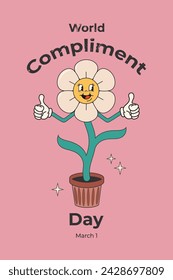 World Compliment Day. March 1. Funny cartoon character in trendy retro style 60s, 70s. Groovy flower. Template for background, banner, card, poster with text inscription. Vector illustration.