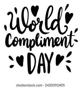 World Compliment Day text banner in black color. Handwriting World Compliment  Day inscription isolated on white background