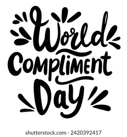 World Compliment Day text banner in black color. Handwriting World Compliment  Day inscription isolated on white background