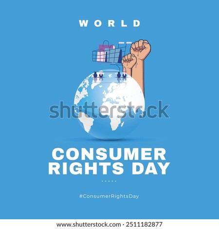 World Consumer Rights Day, consumer with world globe design for social media poster, vector illustration.