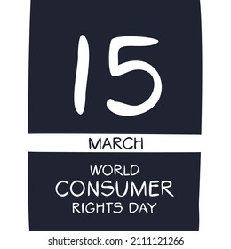 World Consumer Rights Day, held on 15 March.