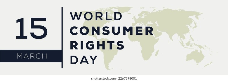 World Consumer Rights Day, held on 15 March.