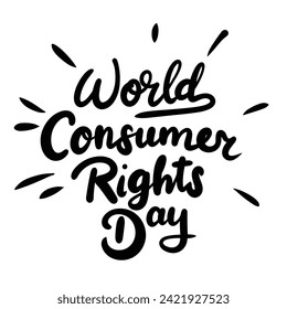 World Consumer Rights Day text banner inscription. Handwriting holiday World Consumer Rights Day. Hand drawn vector art