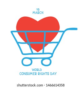 World Consumer Rights Day. Vector Conceptual Illustration. Supermarket Trolley With Red Heart. Design Element For Leaflet, Poster, Banner Or Booklet.