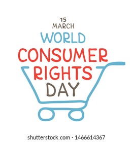 World consumer rights day. Vector conceptual illustration. Lettering and supermarket trolley. Design element for leaflet, poster, banner or booklet.