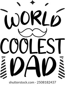 World Coolest Dad, T-Shirt Design for Dad Lovers