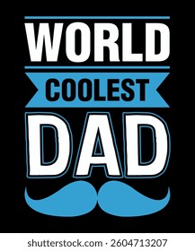 World coolest dad typography t-shirt design