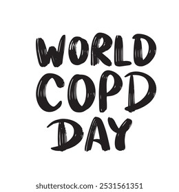 World COPD Day text lettering. Hand drawn vector art.
