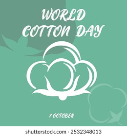 World Cotton Day. 7th October Cotton day celebration banner with cotton flowers on a plant. The day acknowledges the vital role cotton plays and its economic and social impact around the world.