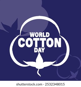 World Cotton Day. 7th October Cotton day celebration banner with cotton flowers on a plant. The day acknowledges the vital role cotton plays and its economic and social impact around the world.