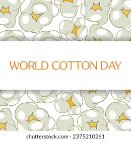 World Cotton Day. Design suitable for greeting card poster and banner	
