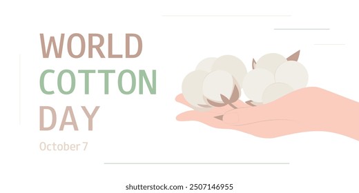 World Cotton Day. October 7. Hand holding cotton flower. Vector background, banner, card, poster, flyer.