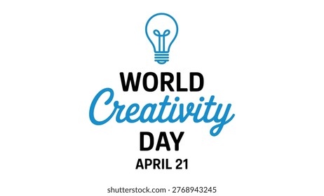World Creativity Day April 21 typography with light bulb icon modern minimal creative idea concept business inspiration design