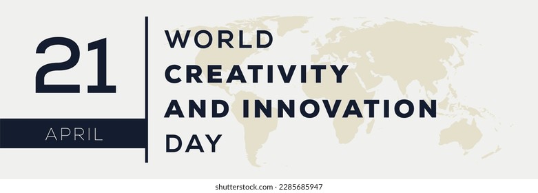 World Creativity and Innovation Day, held on 21 April.