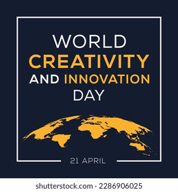 World Creativity and Innovation Day, held on 21 April.