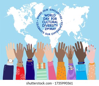 World Cultural Diversity Day vector poster. Young people hands, men, women, multicultural group, multi ethnic team raise palms at world map. Share our similarities, celebrate our differences, quote.