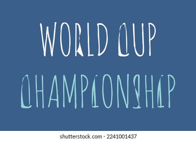 World Cup Championship text typography vector design. Sports conceptual typography text t-shirt, poster, banner, and sticker design. White and sky blue color typographies on a blue background.
