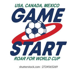 Copa do mundo Jogo Começar rugido para o futebol tipografia design arte para o design de impressão de camiseta