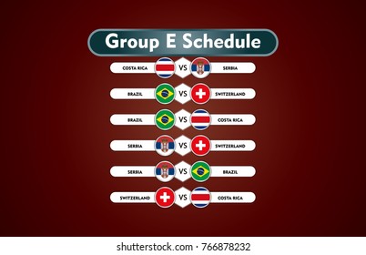 World cup russia 2018. match schedule group E vector illustration. eps10.