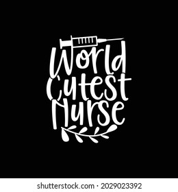 world cutest nurse, happy nurse day, funny nurse design, cool nursing design illustration art
