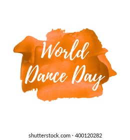 World Dance Day card, logo, poster, vector illustration on hand drawn orange paint background
