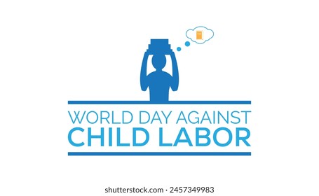 World Day Against Child Labor every year in June. Template for background, banner, card, poster with text inscription.