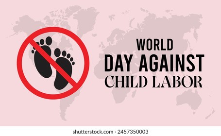 World Day Against Child Labor every year in June. Template for background, banner, card, poster with text inscription.