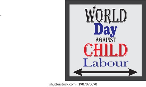 World day against child  labour for awareness regarding child  labour. good for websites ,trends, social media, posters, banners, textiles, t-shirts, mugs, gifts. 