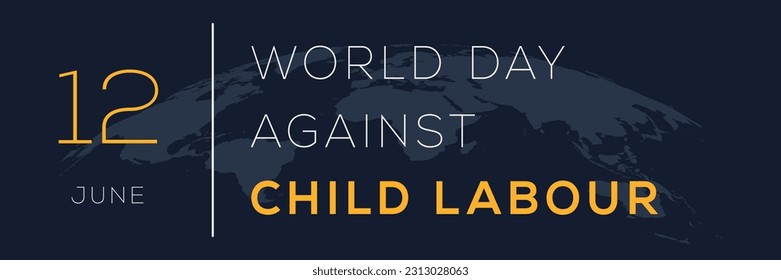 World Day Against Child Labour, held on 12 June.