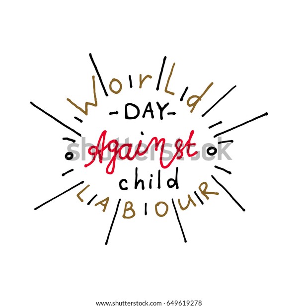 Against the day. World Day against child Labour.