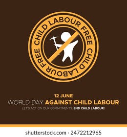 world day against child labour.Let's act on our commitments: End Child Labour!. stop child labour educate them. child labour typography. eps file.