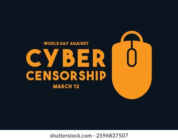 World Day Against Cyber Censorship. March 12. Flat design vector. Banner, card, background. Eps 10.