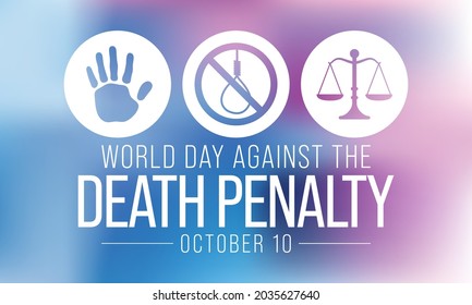 World day against the death penalty is observed every year on October 10, to raise awareness of the conditions and the circumstances which affect prisoners with death sentences. Vector illustration