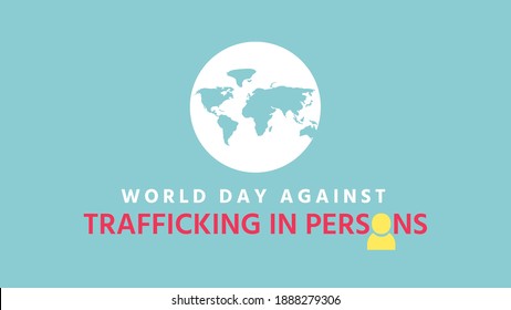 World day against trafficking in persons lettering, world map isolated on green blue background, Human trafficking concept, Vector illustration for graphic design, Website or human rights content