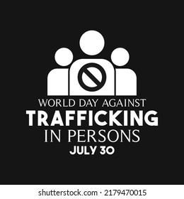 World Day Against Trafficking In Persons. July 30. Human Icon On Black Background. Forbidden Sign. Poster Or Banner.