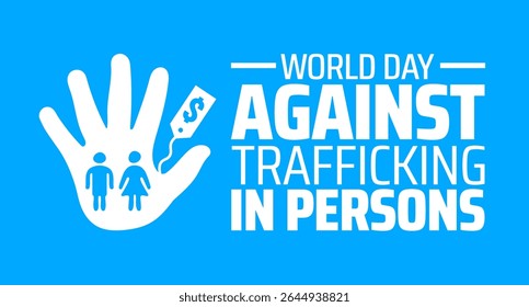World Day Against Trafficking in Persons background, banner or poster design template. observed every year in july. Holiday concept. Use to any Template, card, poster, placard, template.
