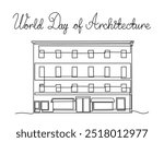 World Day of Archicture. Abstract multi-storey house, city. continuous one line art hand drawing sketch, logo