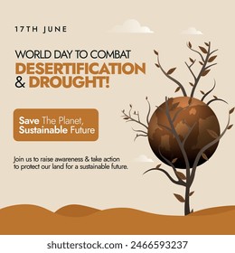 World day to Combat desertification and drought. 17th June day to combat desertification and drought awareness banner to protect and restore our land with dry and rusty earth on a dry tree. 