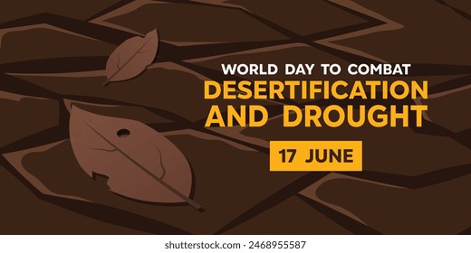 World Day To Combat Desertification And Drought. Dry soil and leaves. Perfect for cards, banners, posters, social media and more. Brown background. 