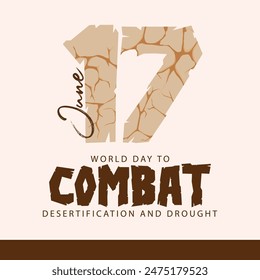 World day to combat desertification and drought. Vector illustration of the number 17 from dry land. Suitable for templates, web, social media, greeting cards etc