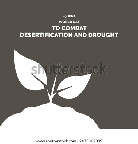 world day to combat desertification and drought (international). 17 june 2024. world day to combat desertification and drought social media post design.